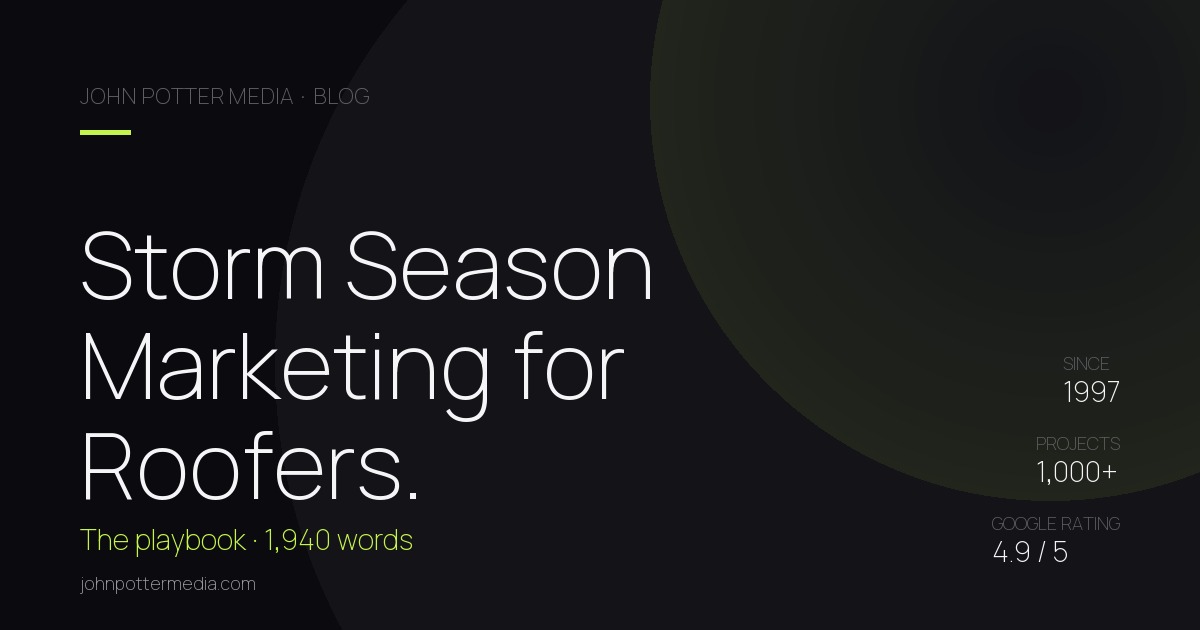 Storm Season Marketing for Roofers: The Playbook